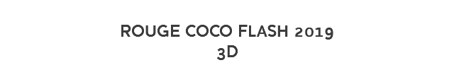  ROUGE COCO FLASH 2019 3D 