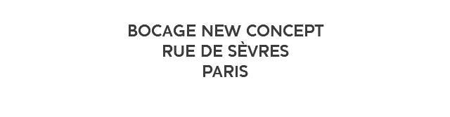 BOCAGE NEW CONCEPT RUE DE SÈVRES PARIS 